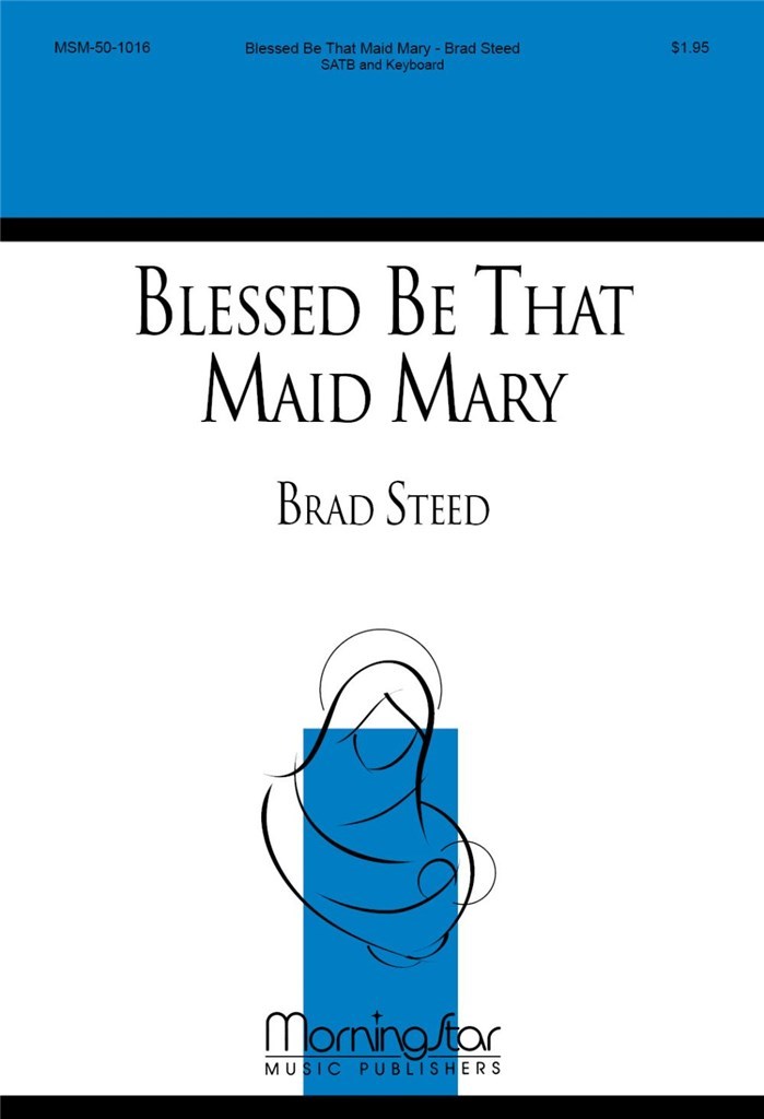 Blessed Be That Maid Mary